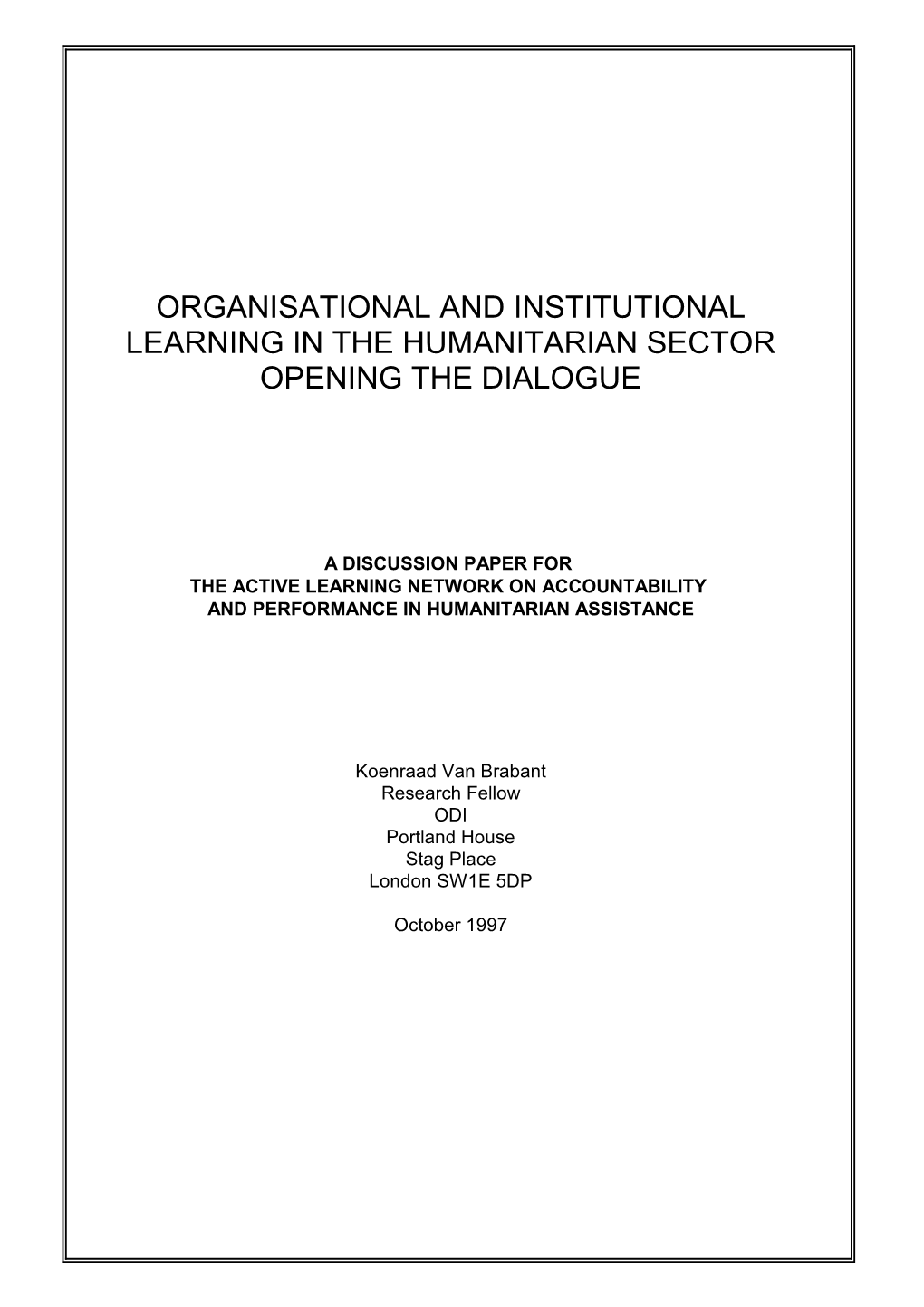 Organisational and Institutional Learning in the Humanitarian Sector Opening the Dialogue