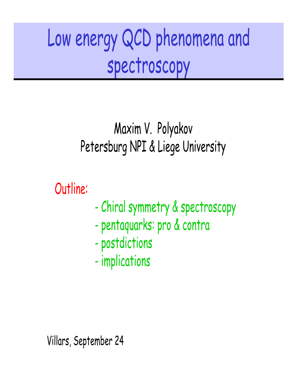 Low Energy QCD Phenomena and Spectroscopy