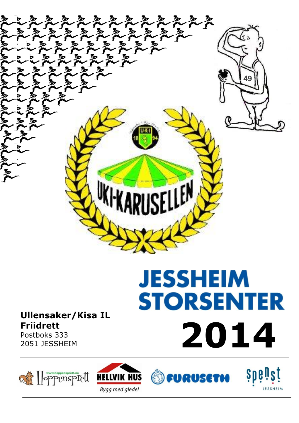 Ullensaker/Kisa IL Friidrett Postboks 333 2051 JESSHEIM 2014