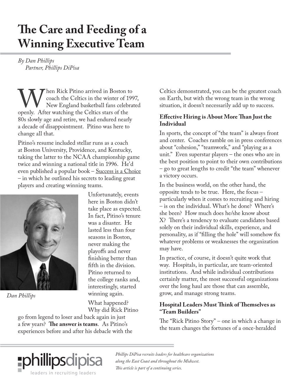 The Care and Feeding of a Winning Executive Team by Dan Phillips Partner, Phillips Dipisa