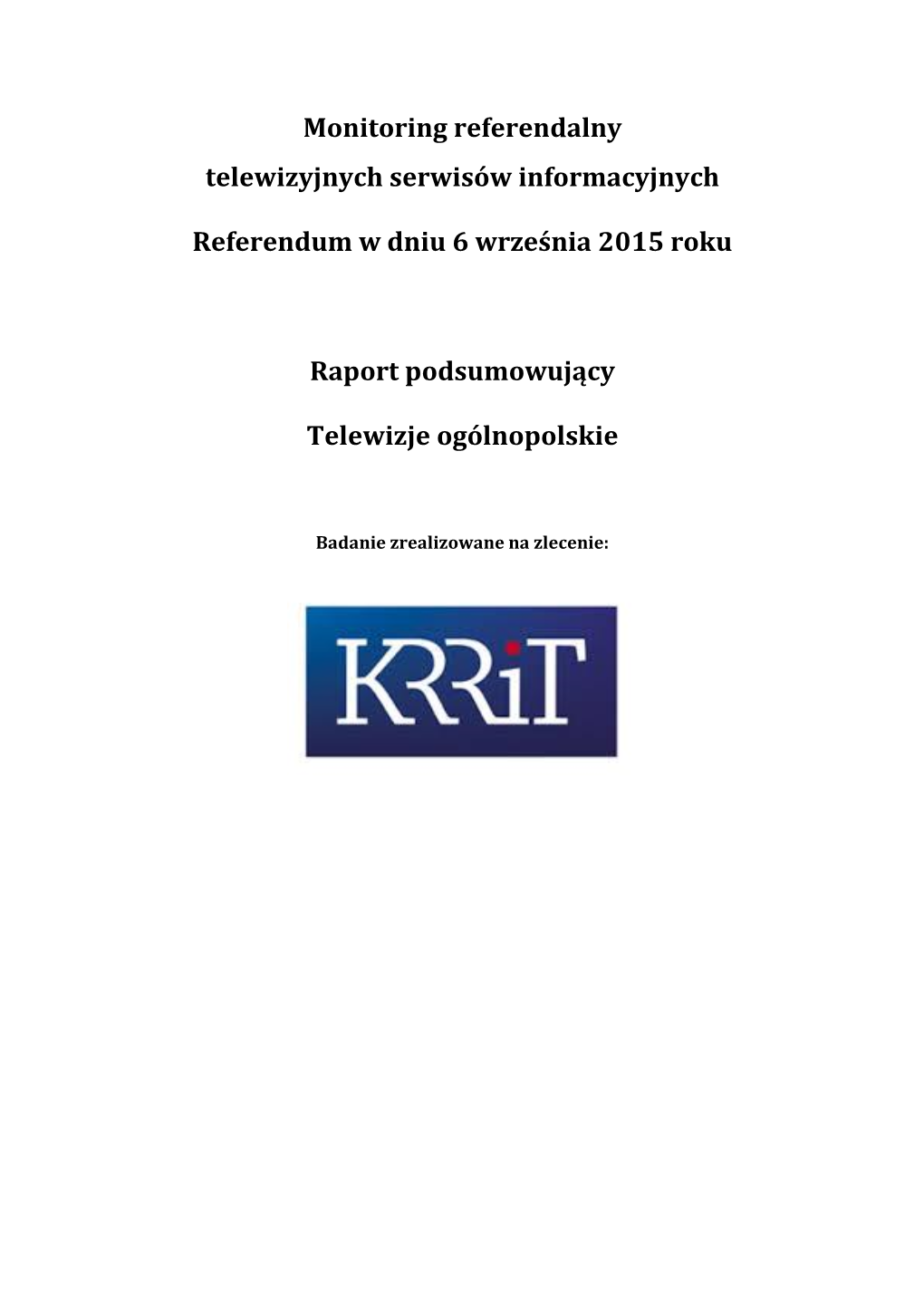 Monitoring Referendalny Telewizyjnych Serwisów Informacyjnych