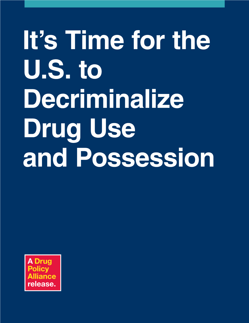 It's Time for the U.S. to Decriminalize Drug Use and Possession