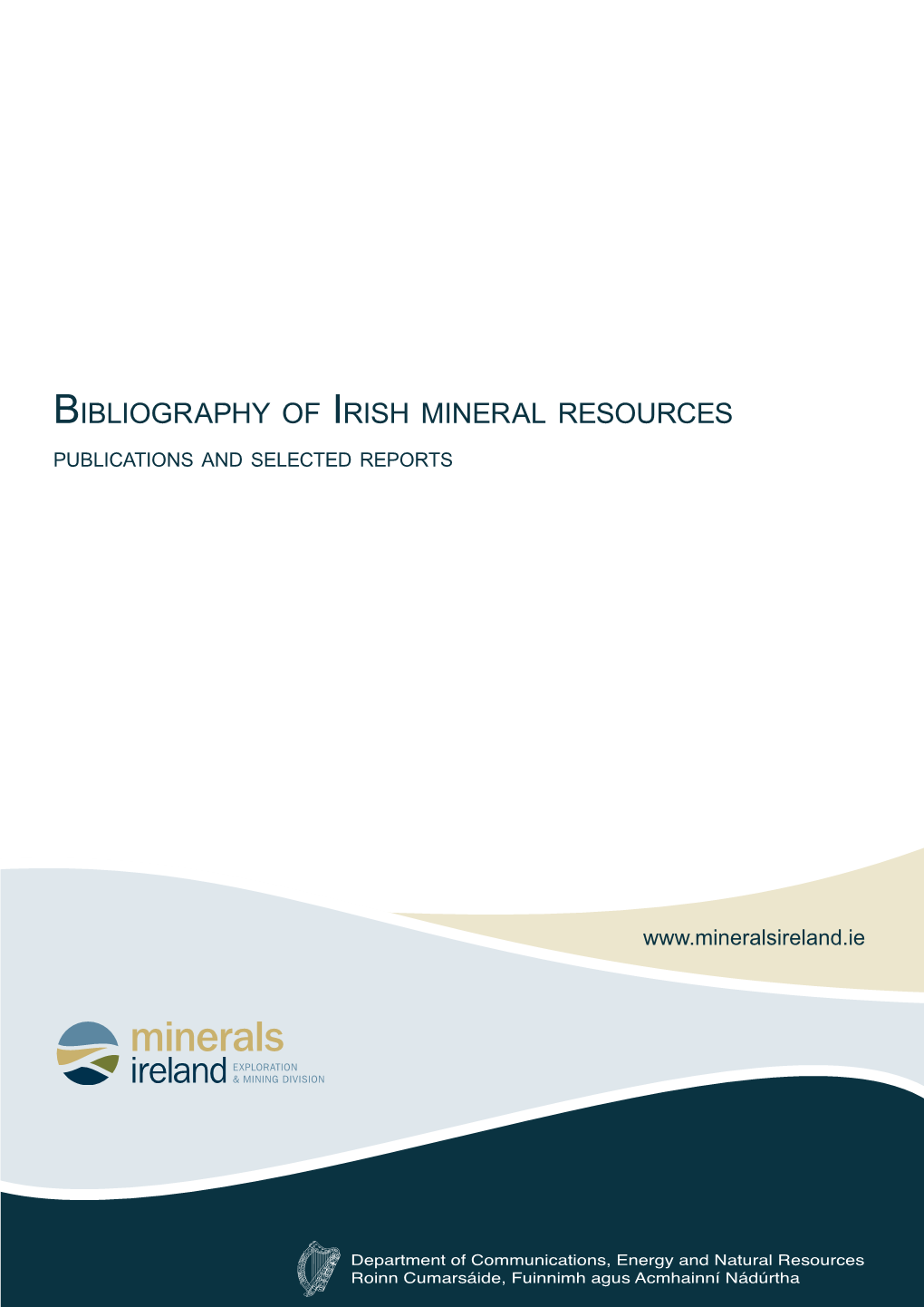 Bibliography of Irish Mineral Resources Publications and Selected Reports 1750 – 2007