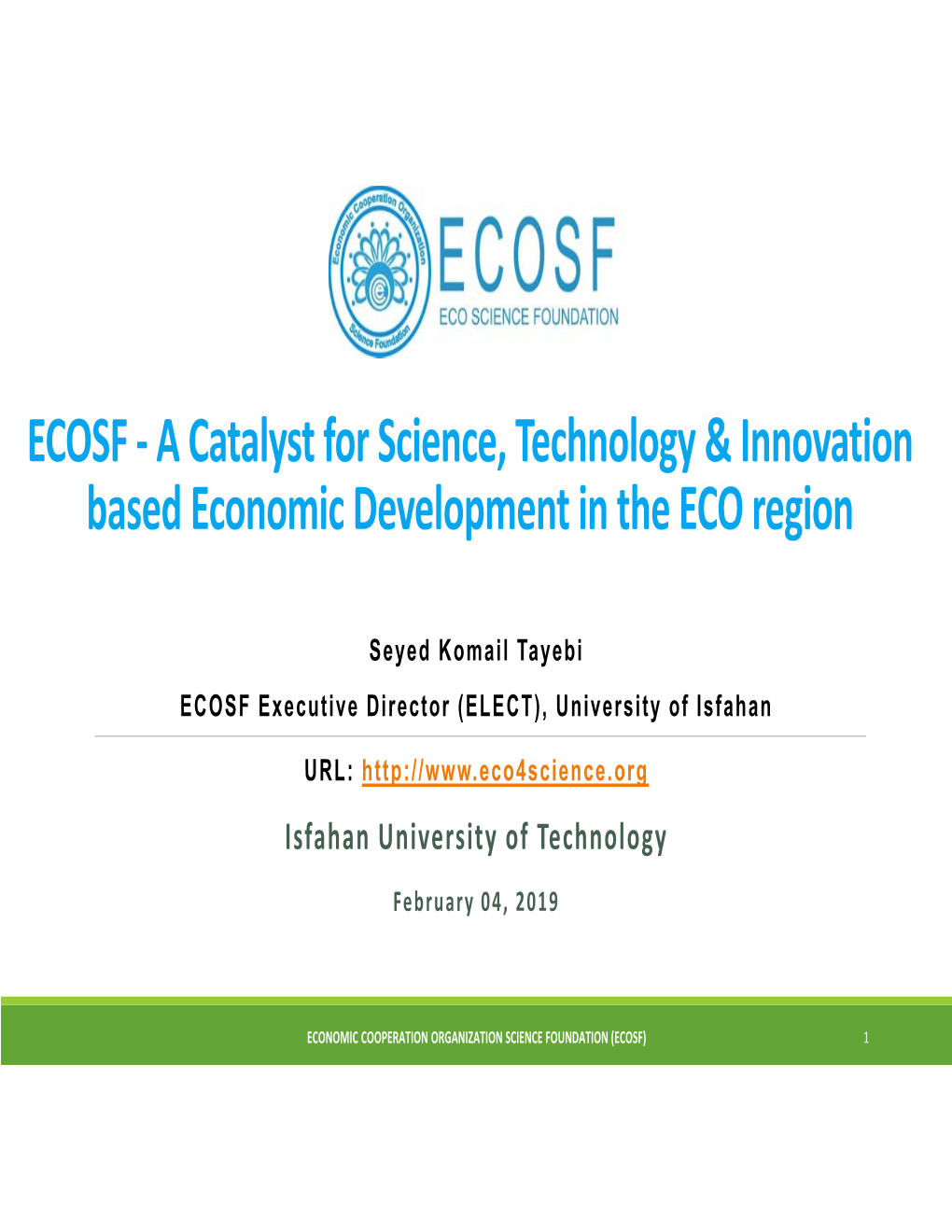 ECOSF ‐ a Catalyst for Science, Technology & Innovation Based Economic Development in the ECO Region