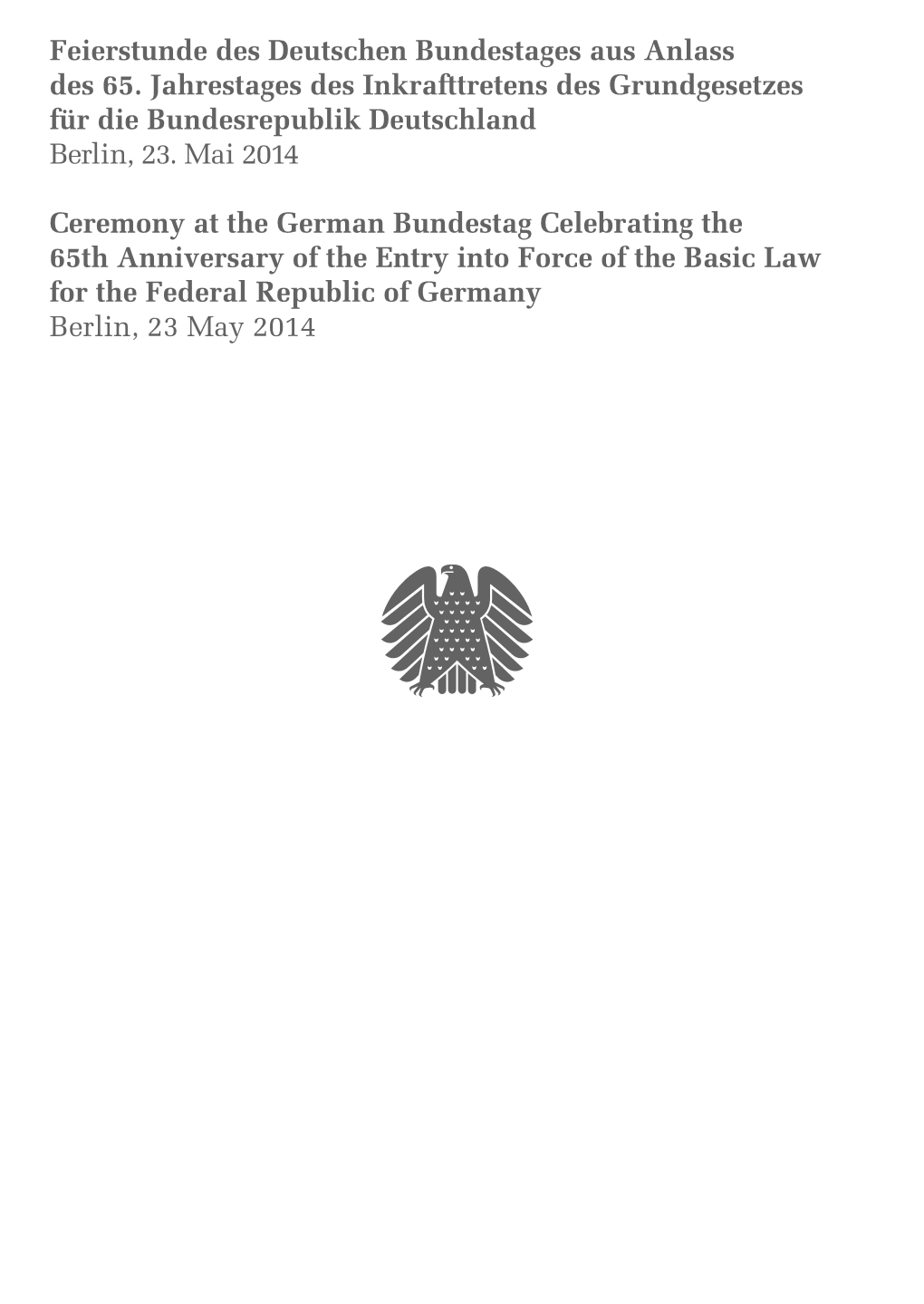 Feierstunde Des Deutschen Bundestages Aus Anlass Des 65. Jahrestages Des Inkrafttretens Des Grundgesetzes Für Die Bundesrepublik Deutschland Berlin, 23