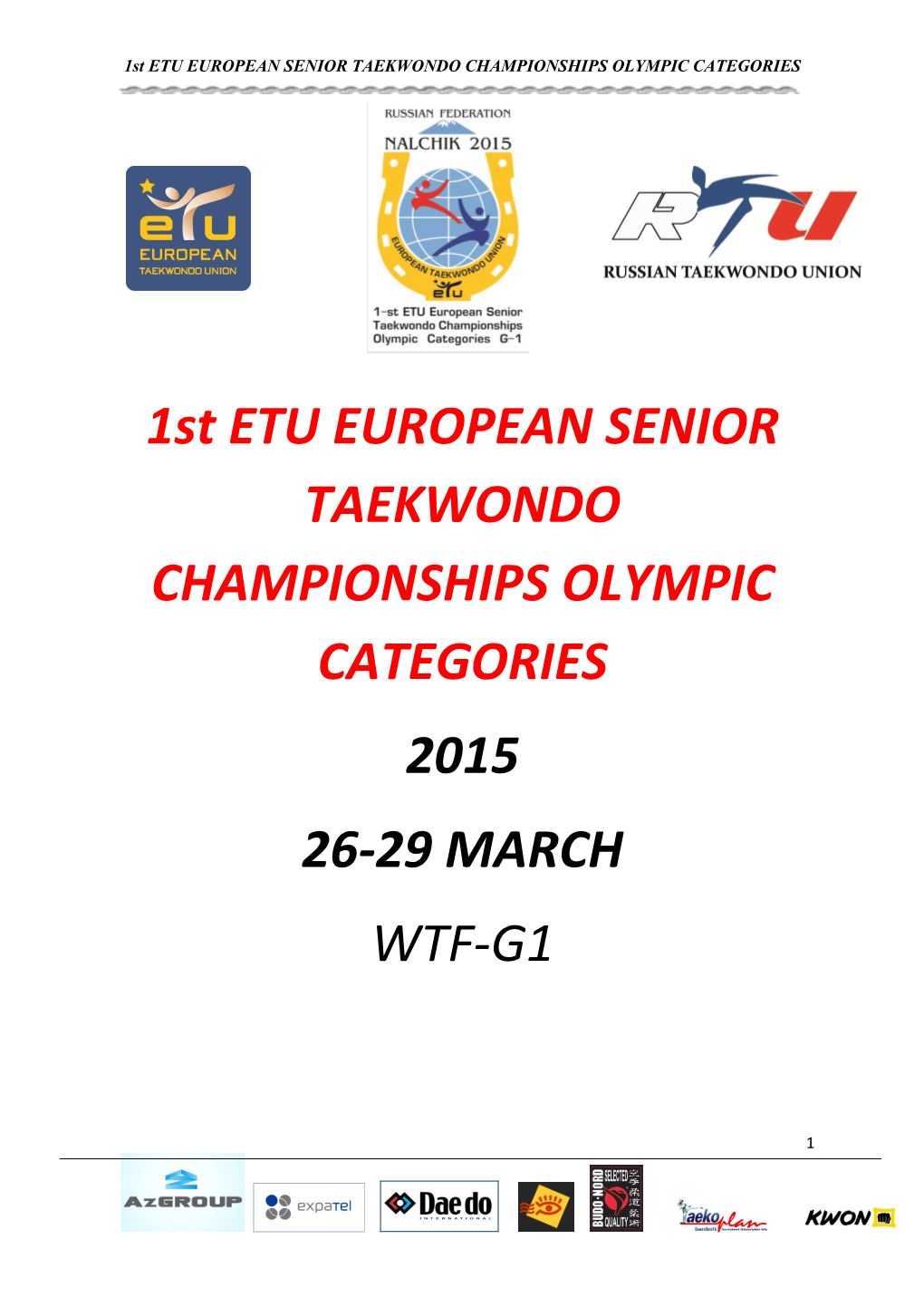 1St ETU EUROPEAN SENIOR TAEKWONDO CHAMPIONSHIPS OLYMPIC CATEGORIES 2015 26-29 MARCH WTF-G1