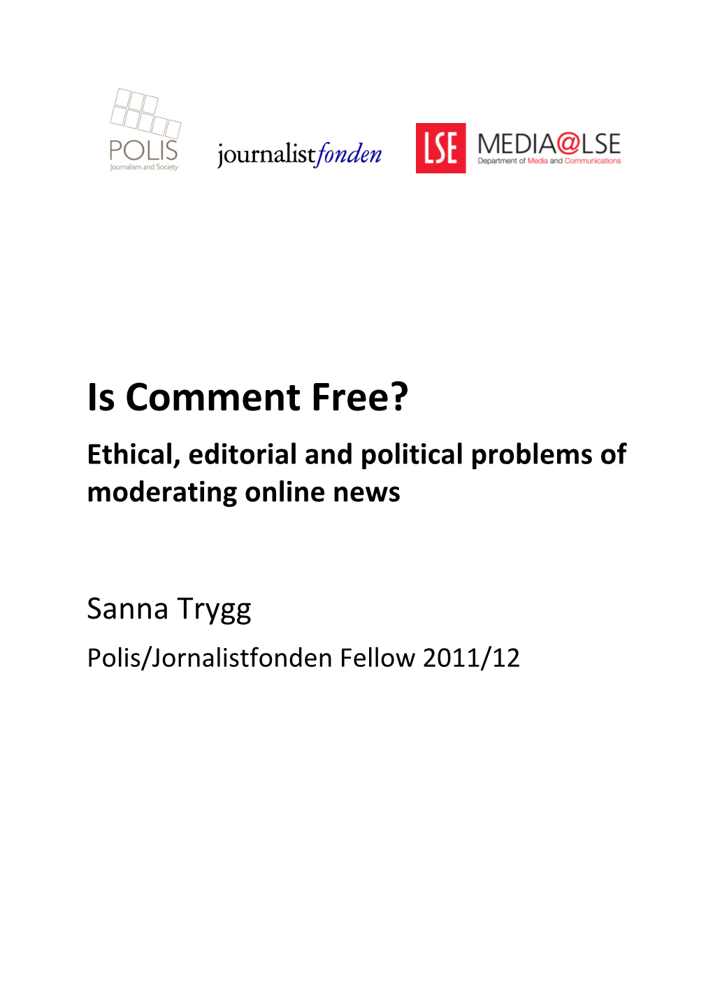 Is Comment Free? Ethical, Editorial and Political Problems of Moderating Online News