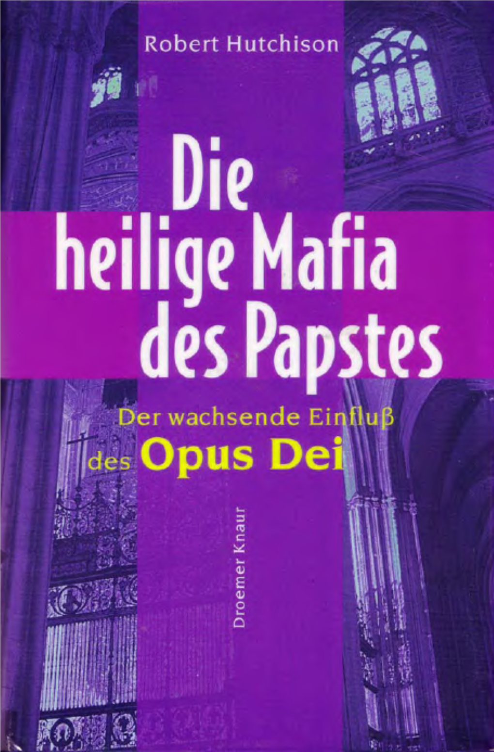 Die Heilige Mafia Des Papstes. Der Wachsende Einfluß Des Opus