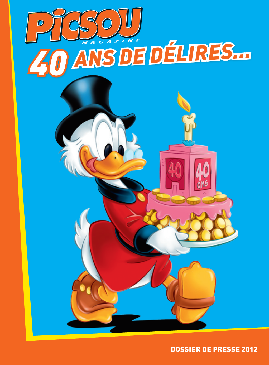 En Avril 2012, Picsou Magazine Fête 40 Ans De Succès... Le Sou Fétiche