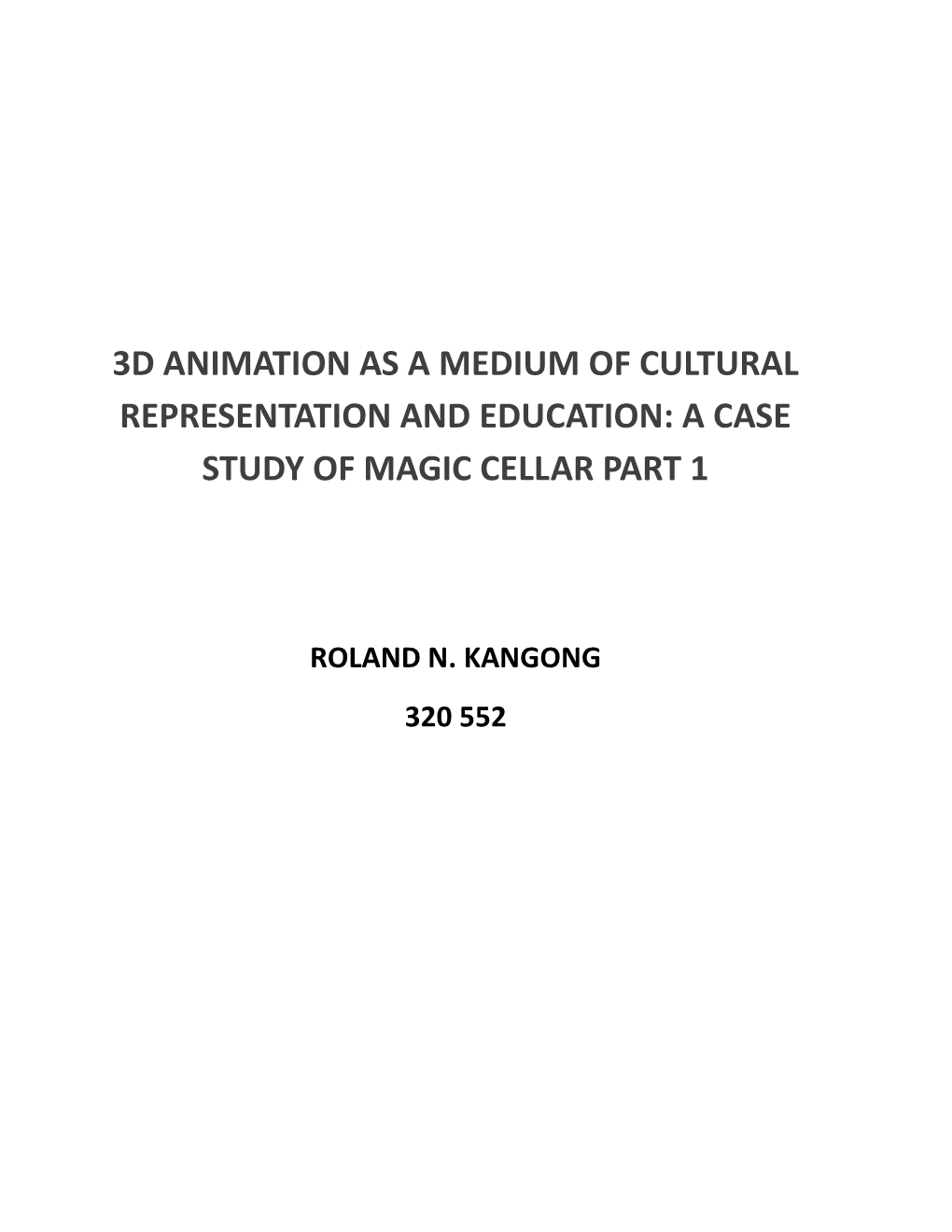 3D Animation As a Medium of Cultural Representation and Education: a Case Study of Magic Cellar Part 1