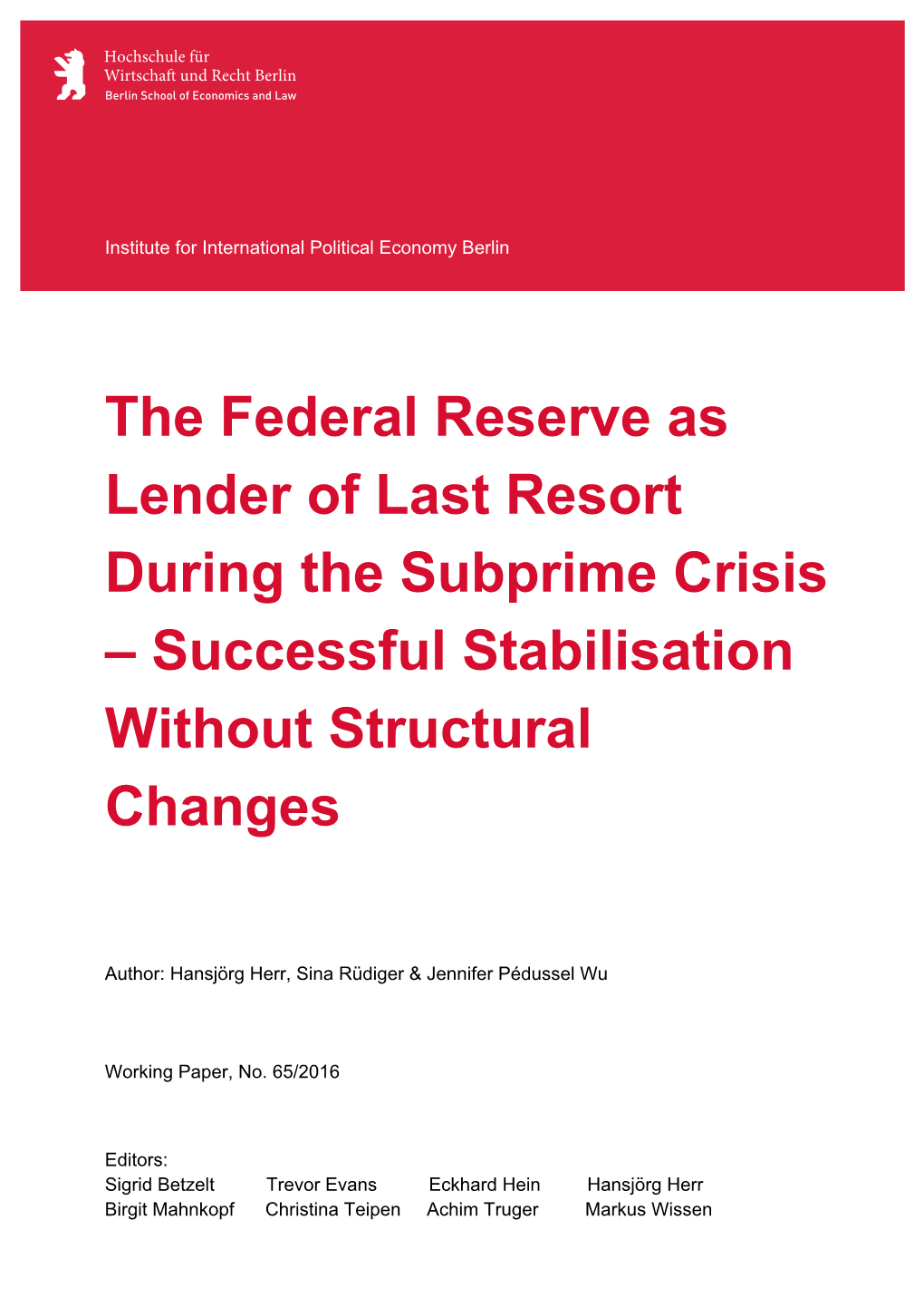 The Federal Reserve As Lender of Last Resort During the Subprime Crisis – Successful Stabilisation Without Structural Changes