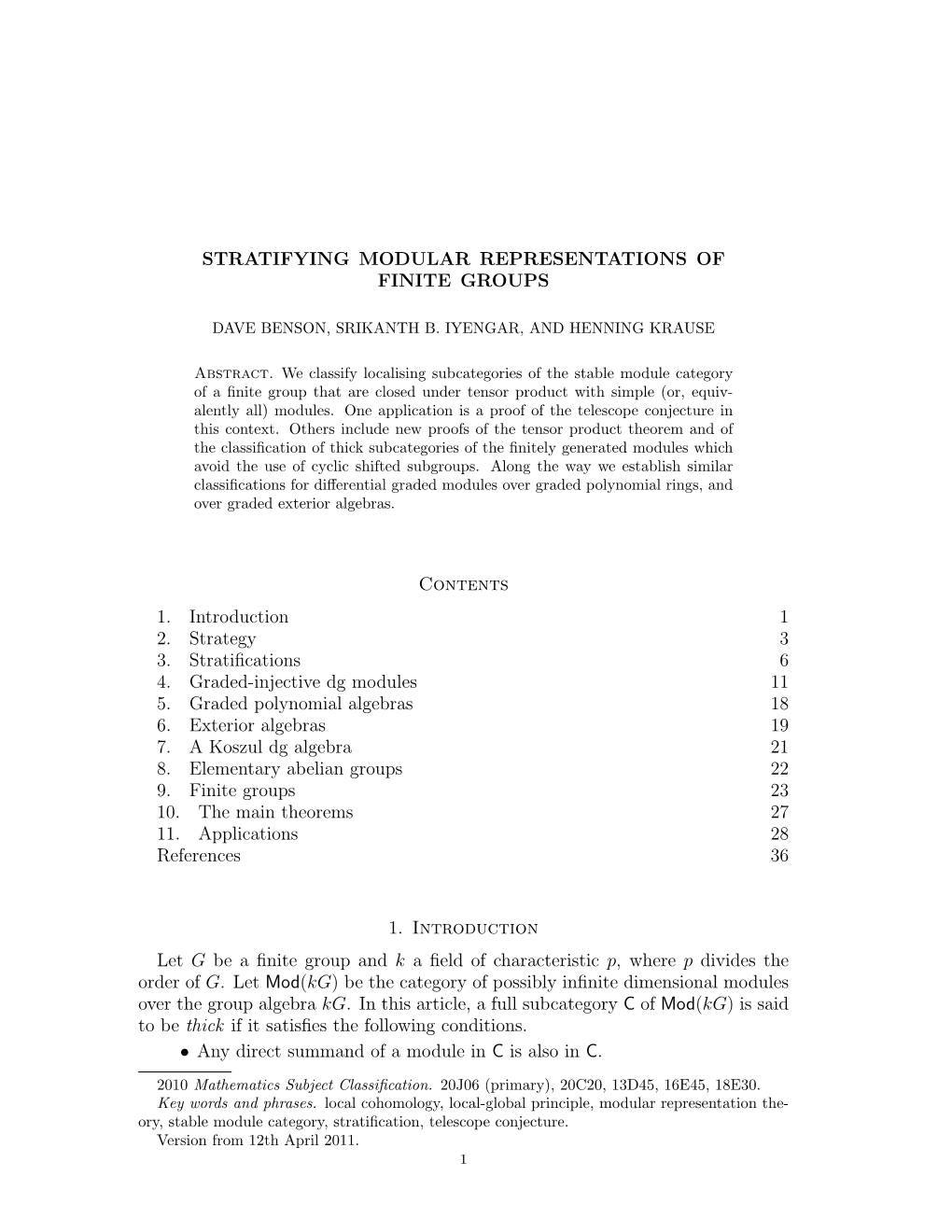 STRATIFYING MODULAR REPRESENTATIONS of FINITE GROUPS Contents 1. Introduction 1 2. Strategy 3 3. Stratifications 6 4. Graded-Inj