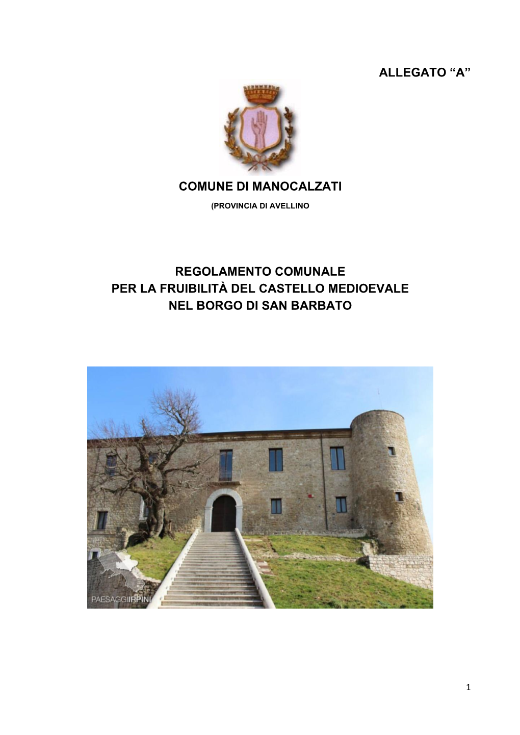 Allegato “A” Comune Di Manocalzati Regolamento Comunale Per La Fruibilità Del Castello Medioevale Nel Borgo Di San Barbat