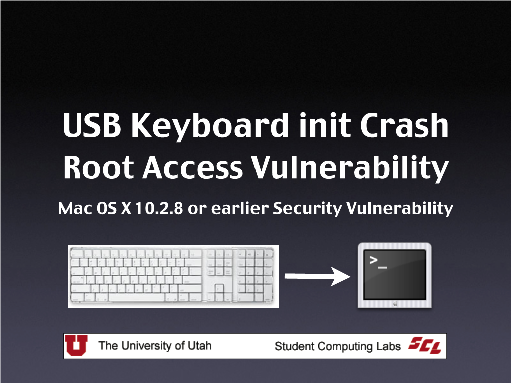 USB Keyboard Init Crash Root Access Vulnerability Mac OS X 10.2.8 Or Earlier Security Vulnerability Issue