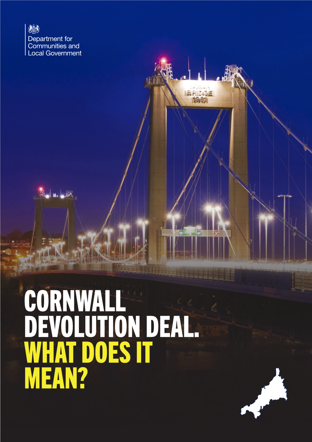 CORNWALL DEVOLUTION DEAL. WHAT DOES IT MEAN? Cornwall Devolution Deal