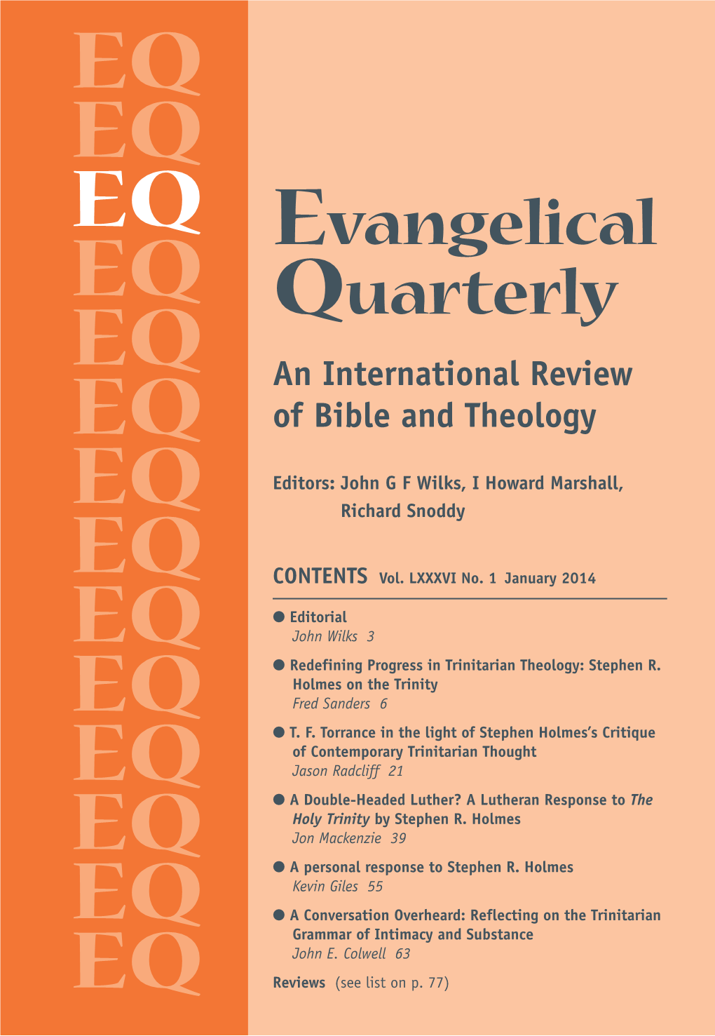 EVANGELICAL QUARTERLY / Volume LXXXV / No.1 January 2014 EQ EQ EQ Evangelical EQ Quarterly EQ an International Review EQ of Bible and Theology