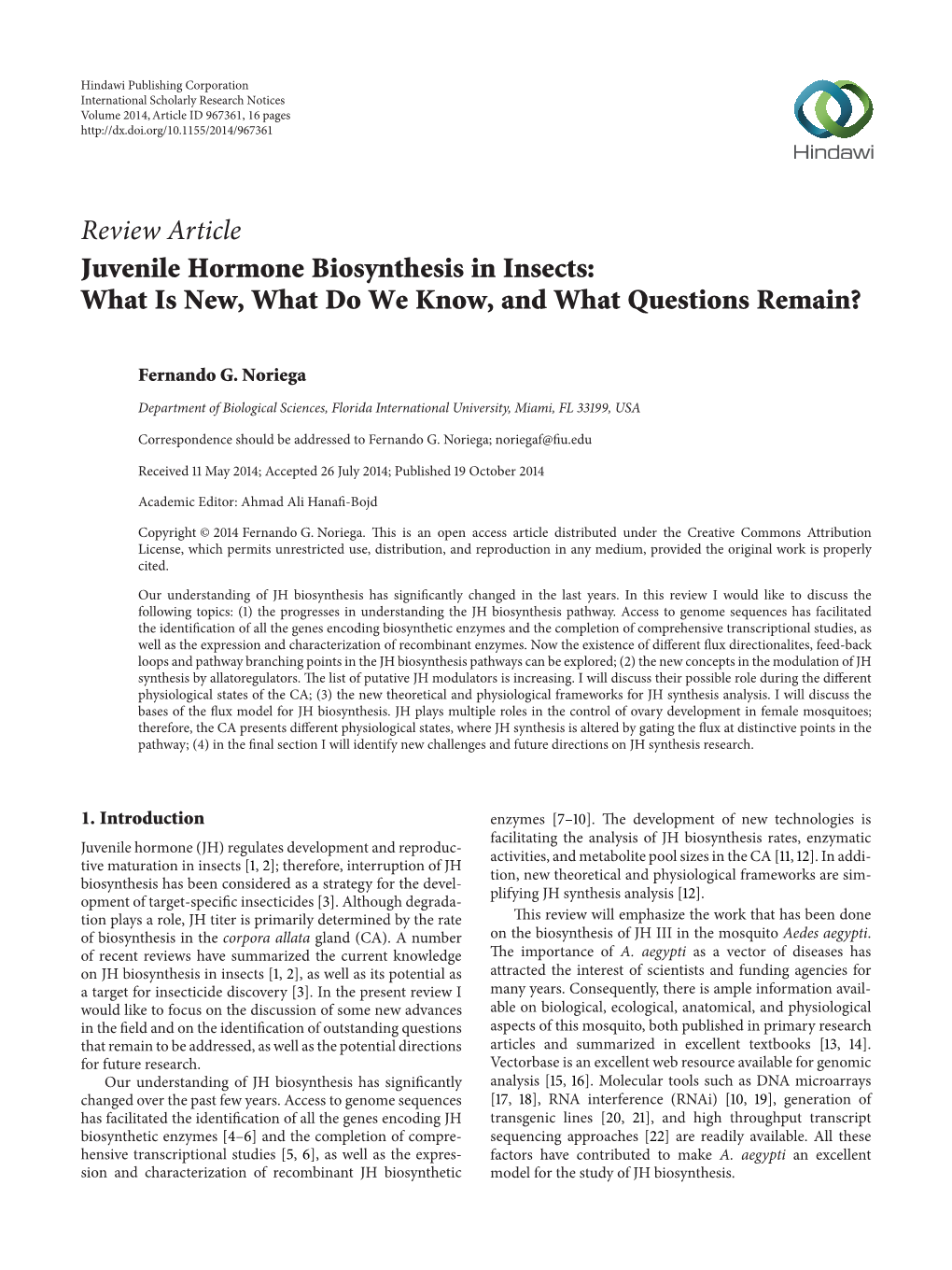 Juvenile Hormone Biosynthesis in Insects: What Is New, What Do We Know, and What Questions Remain?