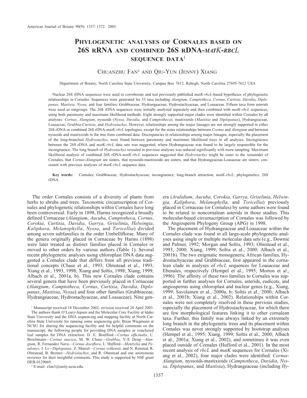 Phylogenetic Analyses of Cornales Based on 26S Rrna and Combined 26S Rdna-Matk-Rbcl Sequence Data1