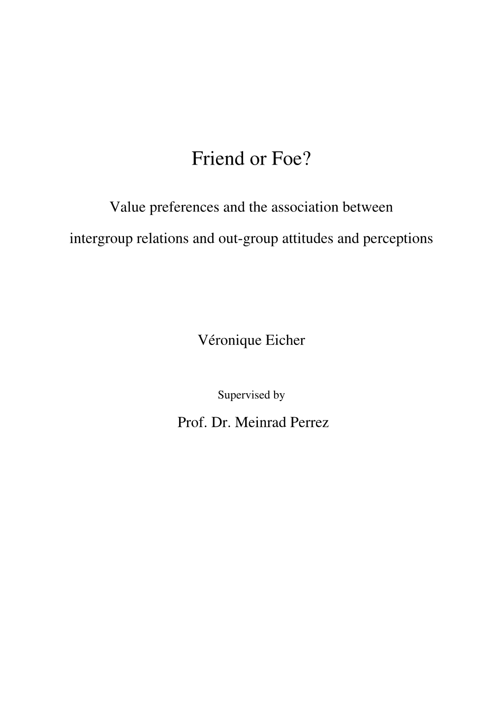 Friend Or Foe? Value Preferences and the Association Between Intergroup Relations and Out-Group Attitudes and Perceptions