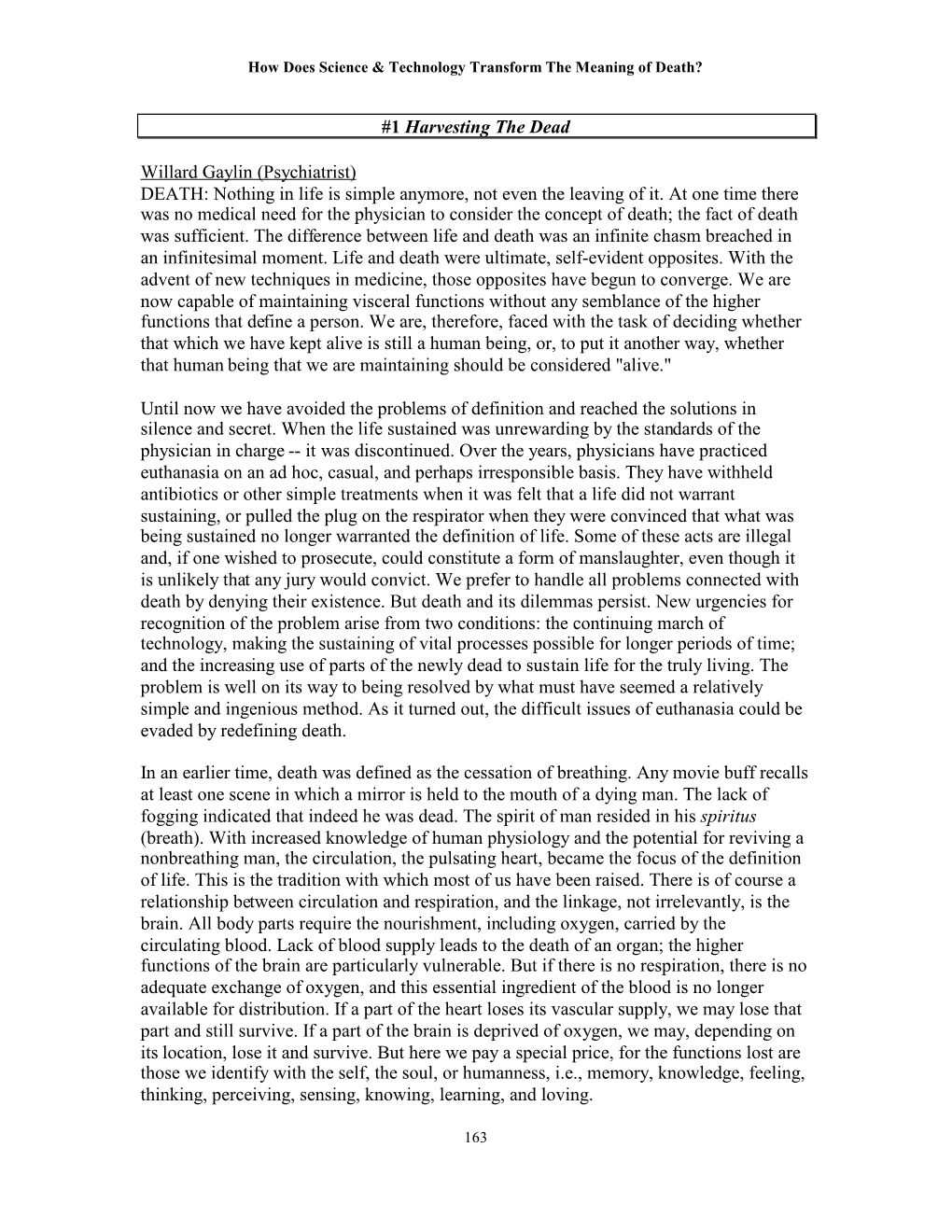 1 Harvesting the Dead Willard Gaylin (Psychiatrist) DEATH: Nothing in Life Is Simple Anymore, Not Even the Leaving of It. at On