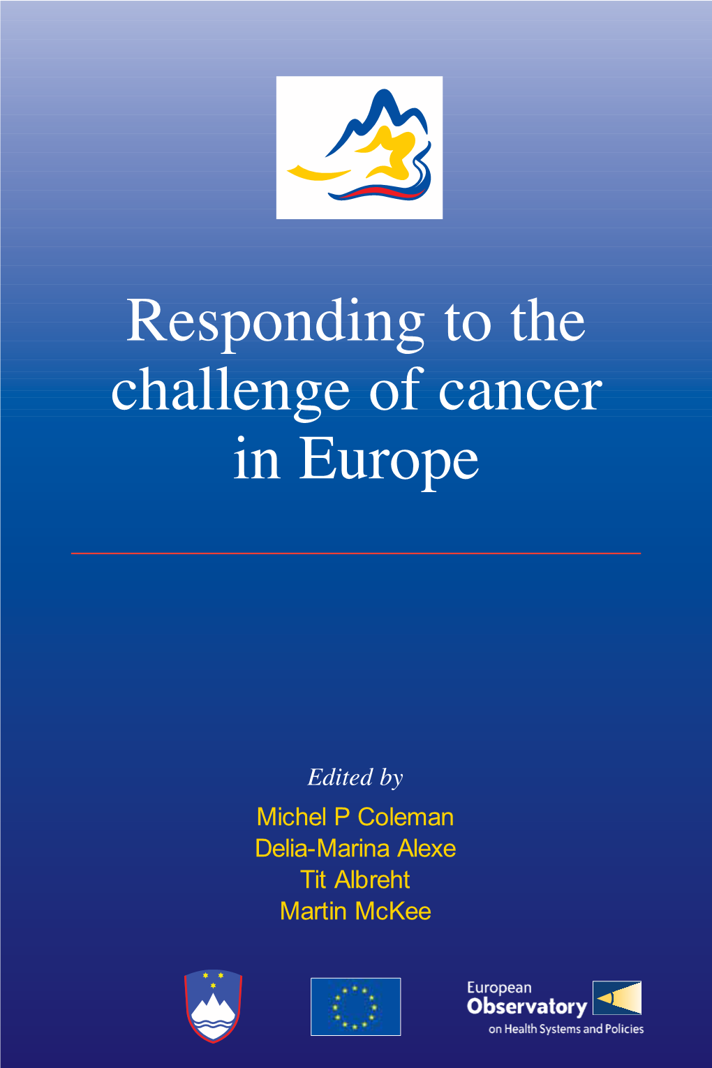 Responding to the Challenge of Cancer in Europe