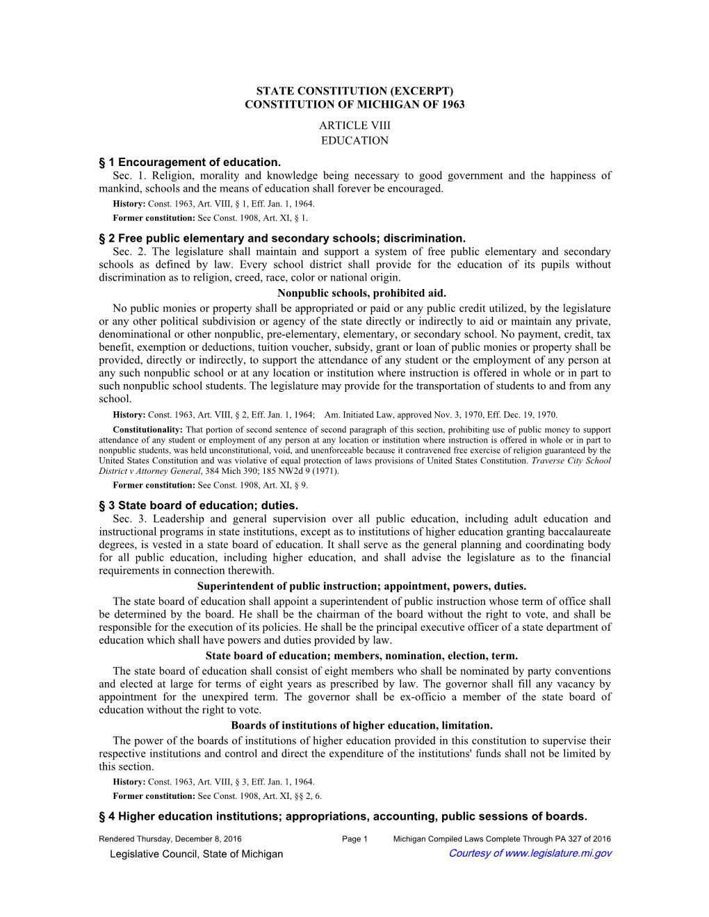STATE CONSTITUTION (EXCERPT) CONSTITUTION of MICHIGAN of 1963 ARTICLE VIII EDUCATION § 1 Encouragement of Education. Sec. 1. Re