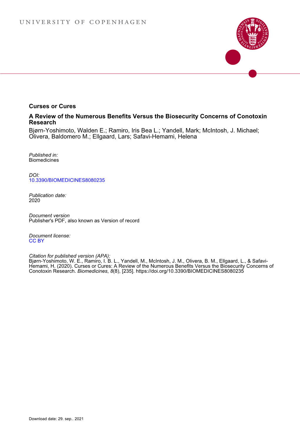 A Review of the Numerous Benefits Versus the Biosecurity Concerns of Conotoxin Research Bjørn-Yoshimoto, Walden E.; Ramiro, Iris Bea L.; Yandell, Mark; Mcintosh, J