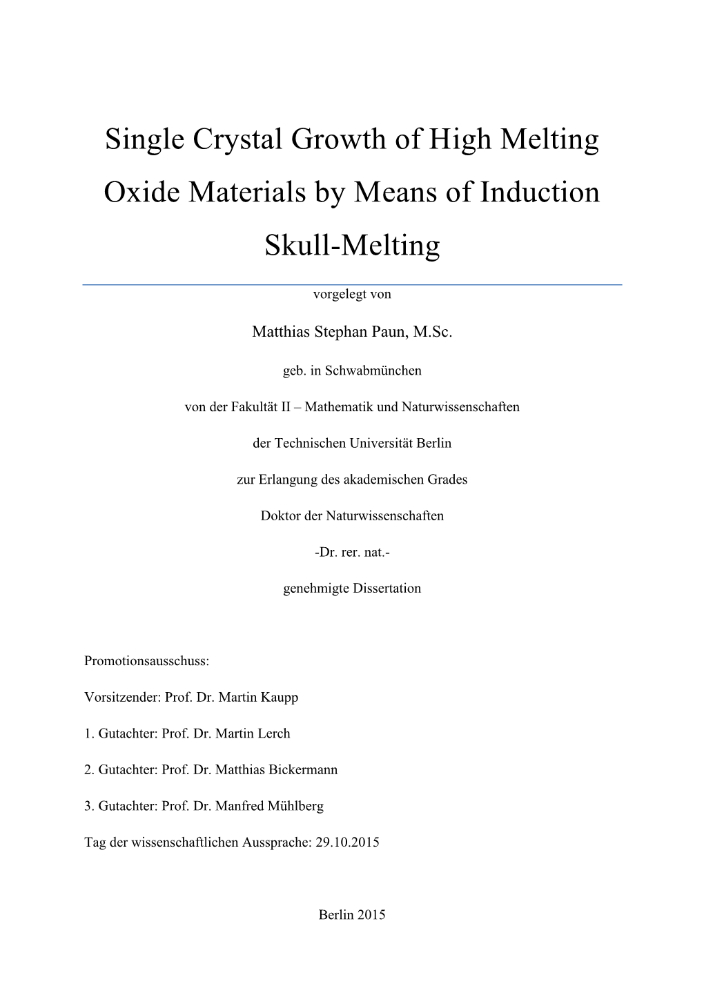 Single Crystal Growth of High Melting Oxide Materials by Means of Induction Skull-Melting