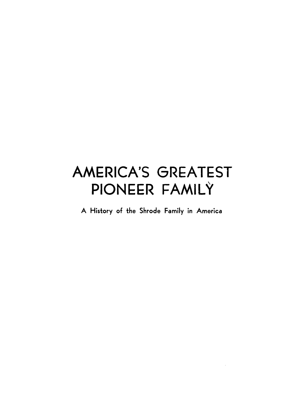 America's Gr~A Test Pioneer Family