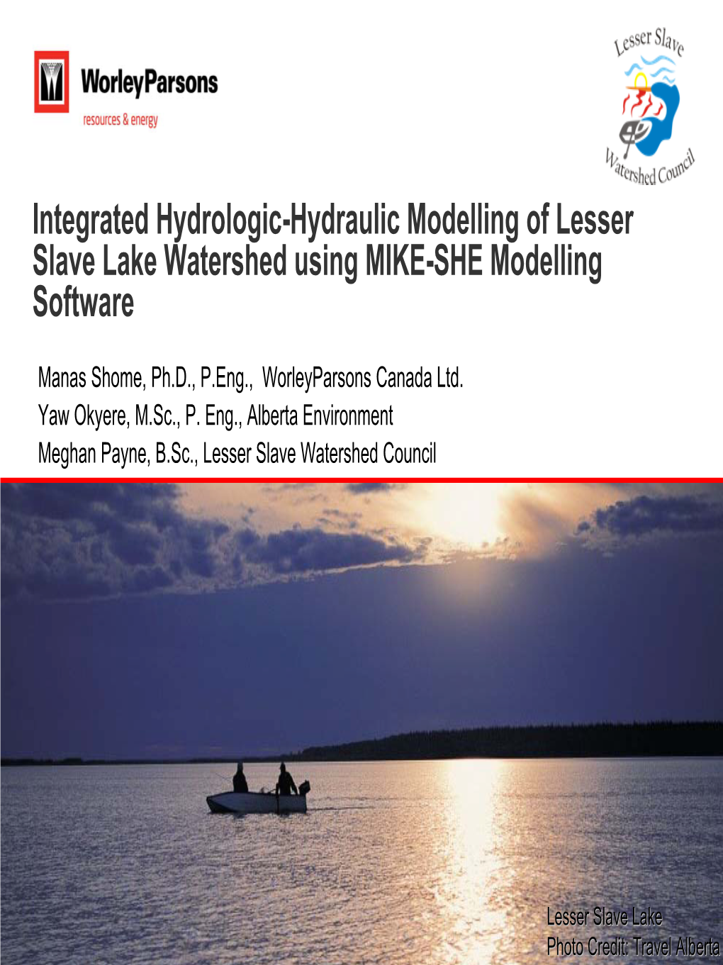 Integrated Hydrologic-Hydraulic Modelling of Lesser Slave Lake Watershed Using MIKE-SHE Modelling Software