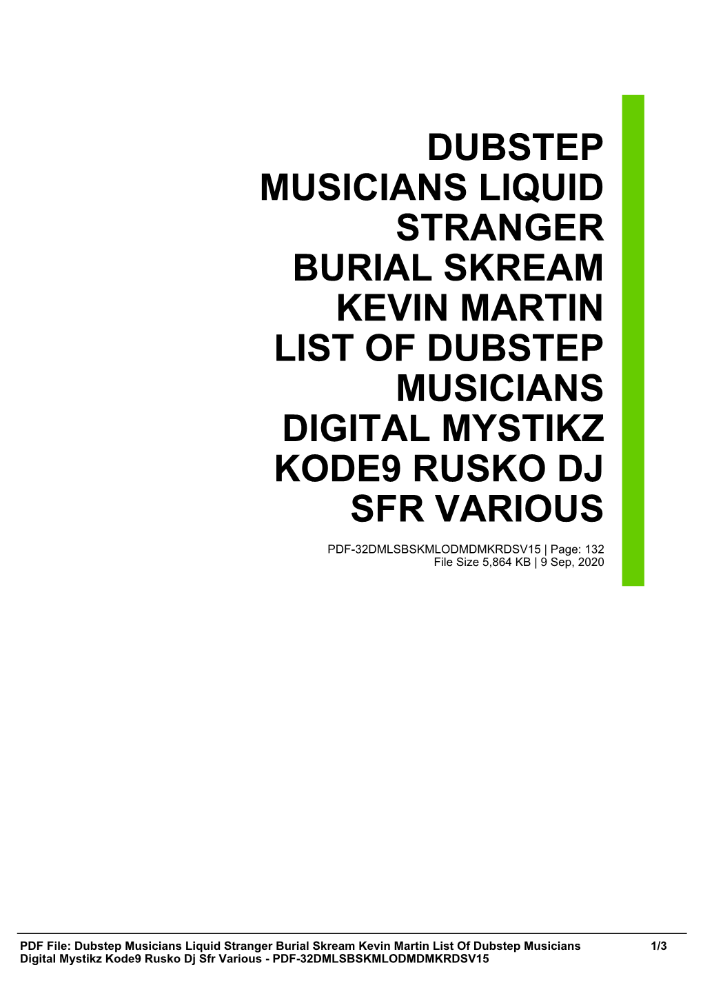 Dubstep Musicians Liquid Stranger Burial Skream Kevin Martin List of Dubstep Musicians Digital Mystikz Kode9 Rusko Dj Sfr Various