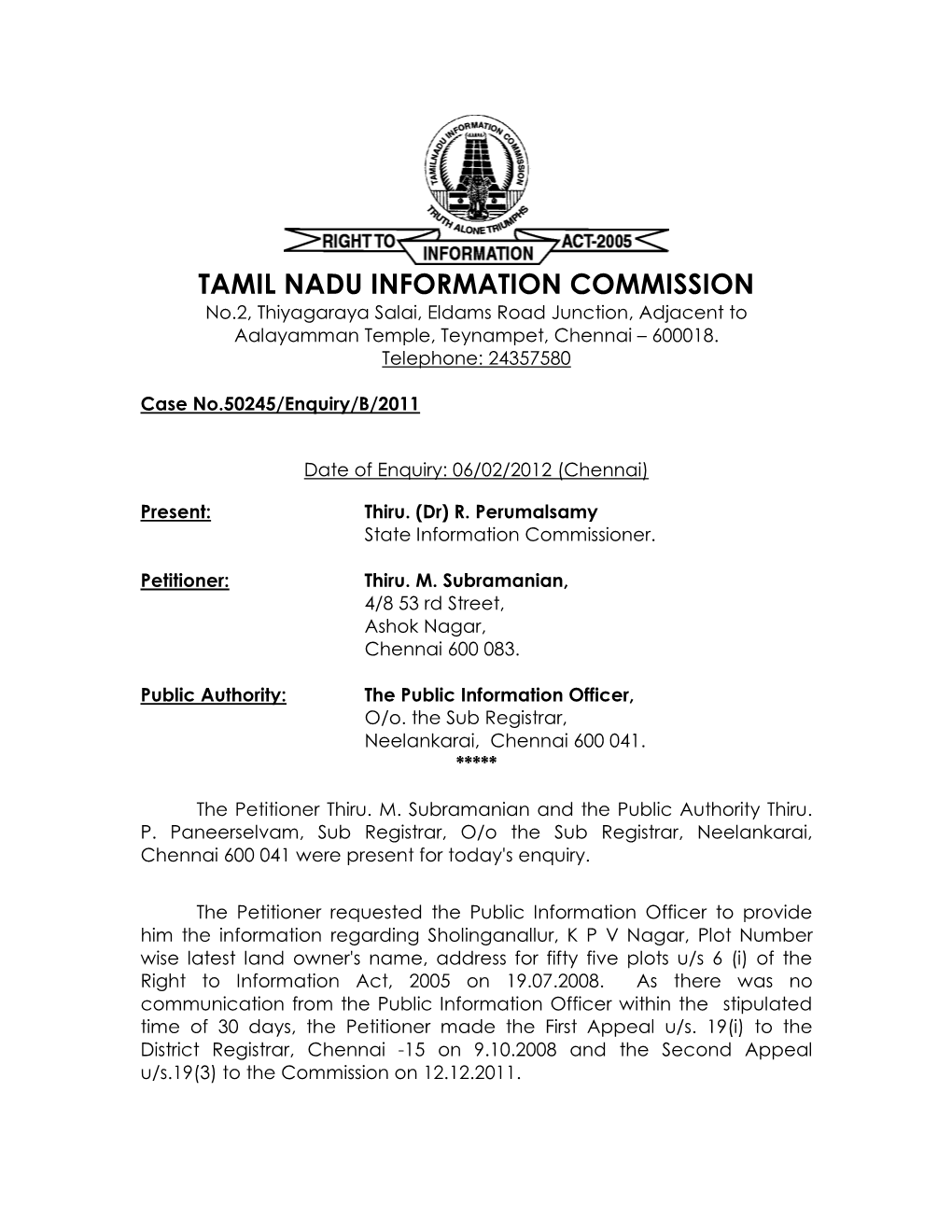 TAMIL NADU INFORMATION COMMISSION No.2, Thiyagaraya Salai, Eldams Road Junction, Adjacent to Aalayamman Temple, Teynampet, Chennai – 600018