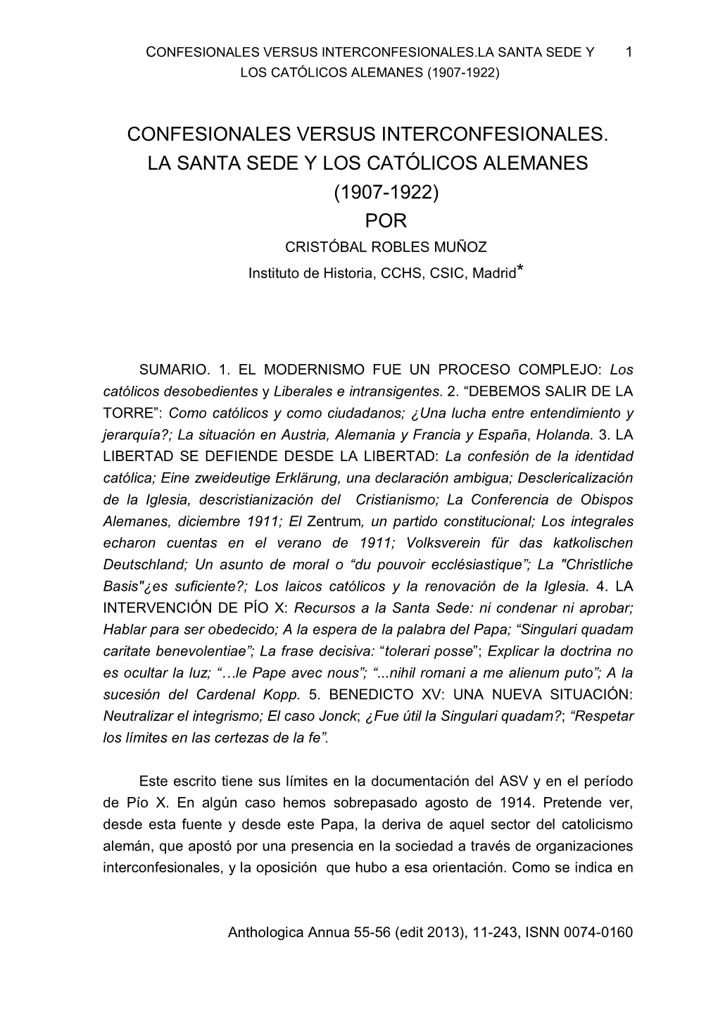 CONFESIONALES VERSUS INTERCONFESIONALES. LA SANTA SEDE Y LOS CATÓLICOS ALEMANES (1907-1922) POR CRISTÓBAL ROBLES MUÑOZ Instituto De Historia, CCHS, CSIC, Madrid*