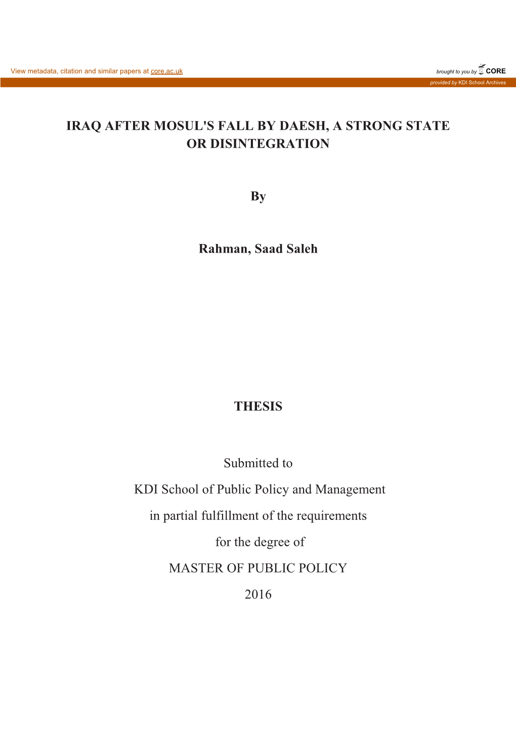 IRAQ AFTER MOSUL's FALL by DAESH, a STRONG STATE OR DISINTEGRATION by Rahman, Saad Saleh THESIS Submitted to KDI School of Publi