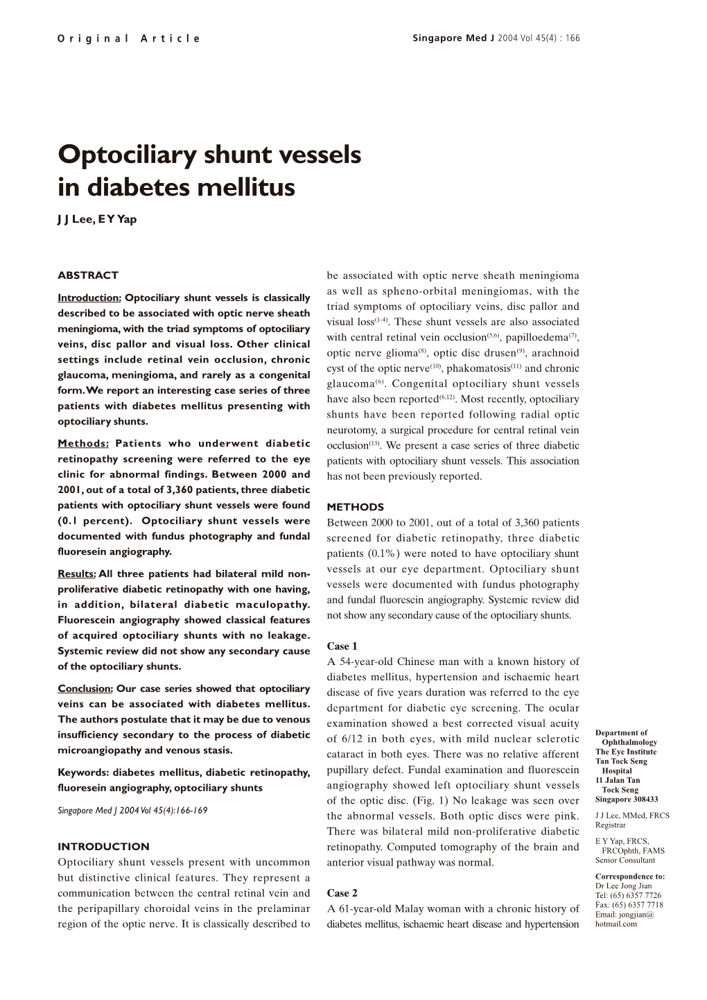 Optociliary Shunt Vessels in Diabetes Mellitus J J Lee, E Y Yap