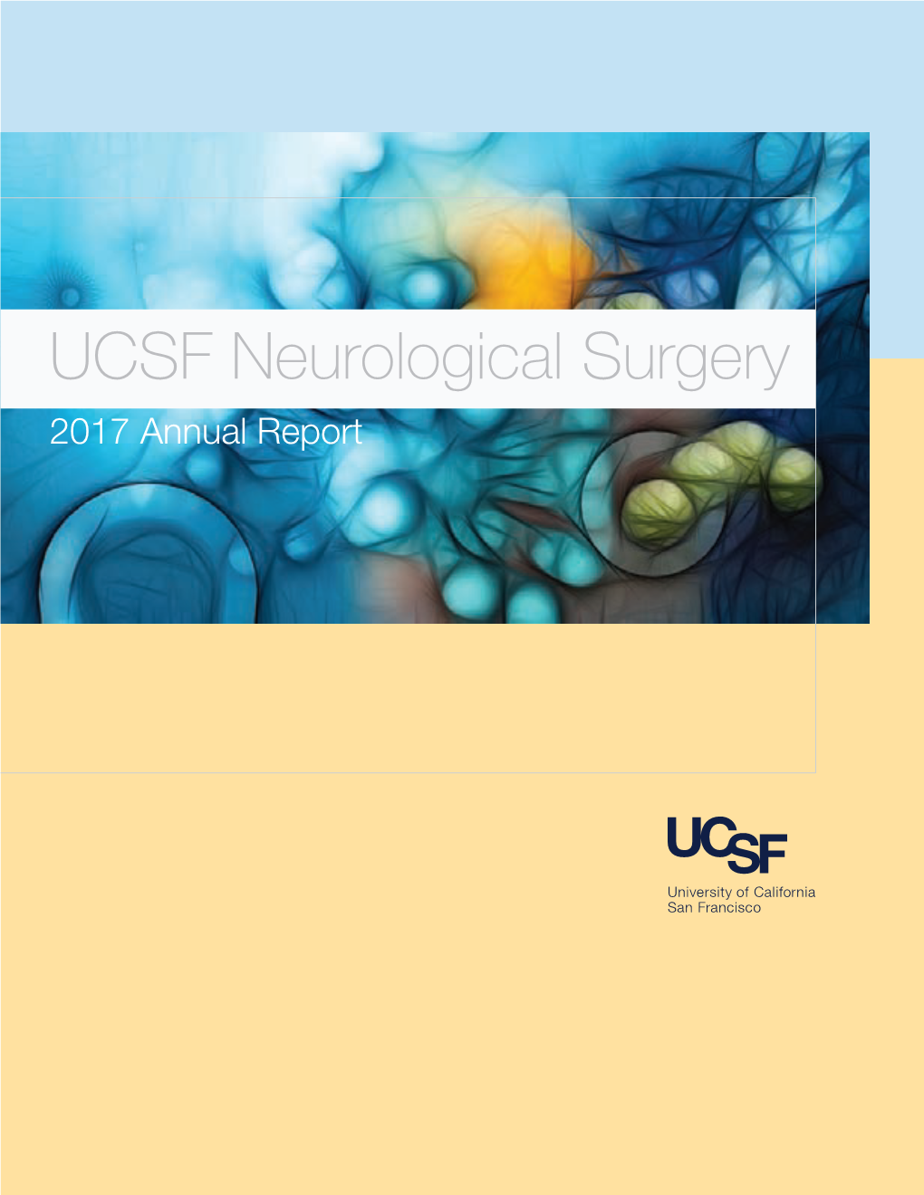 UCSF Neurological Surgery 2017 Annual Report Contents