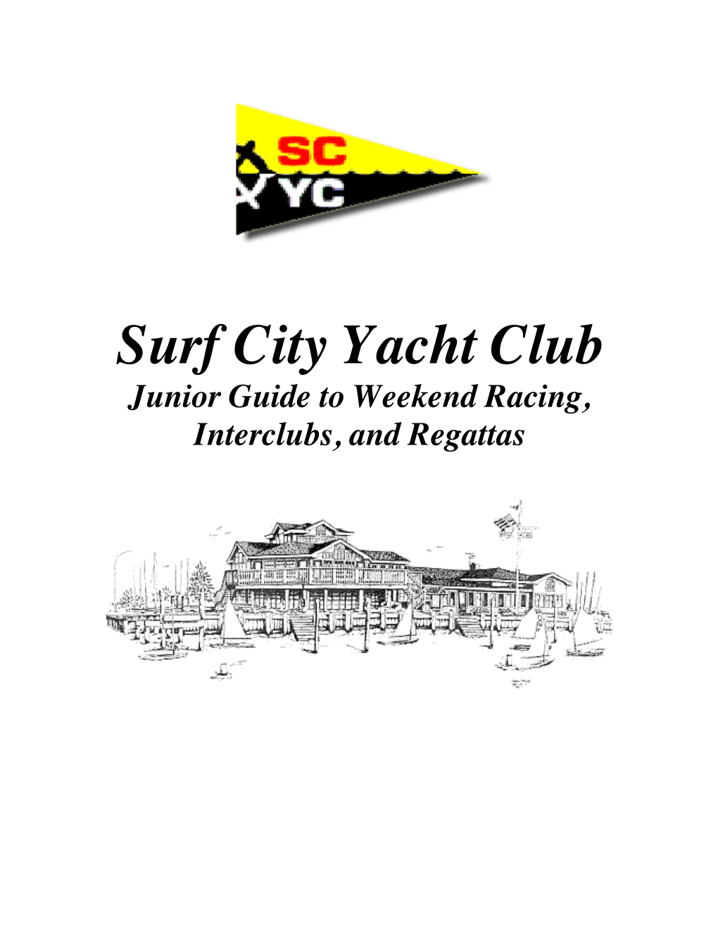 Surf City Yacht Club Junior Guide to Weekend Racing, Interclubs, and Regattas Re·Gat·Ta N