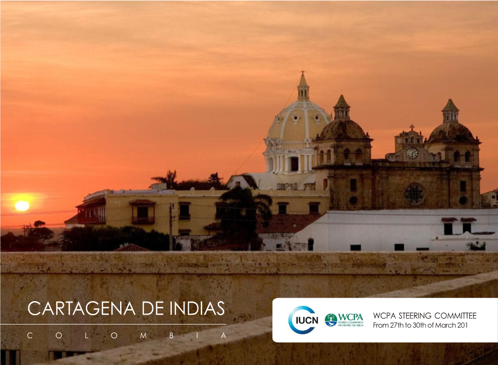 CARTAGENA DE INDIAS WCPA STEERING COMMITTEE from 27Th to 30Th of March 201 C O L O M B I A