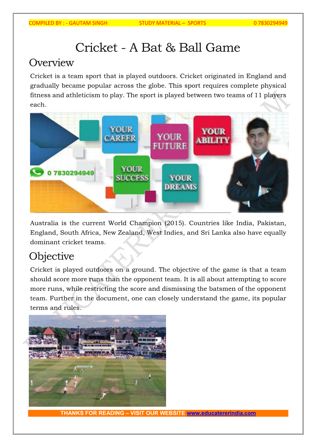 Cricket - a Bat & Ball Game Overview Cricket Is a Team Sport That Is Played Outdoors