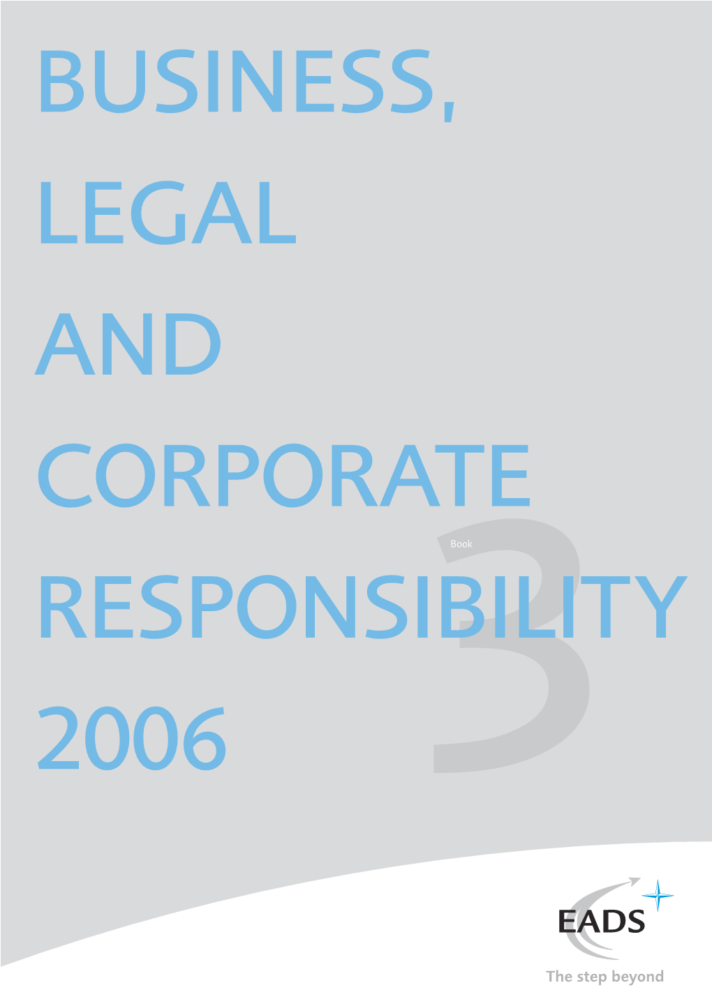 BUSINESS, LEGAL and CORPORATE RESPONSIBILITY 2006 Book LEGAL and Registration Document Part 2: CORPORATE (Available on Request)