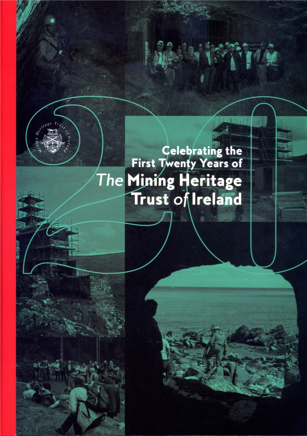 Celebrating the First Twenty Years of the Mining Heritage Trust of Ireland Chairperson’S Statement