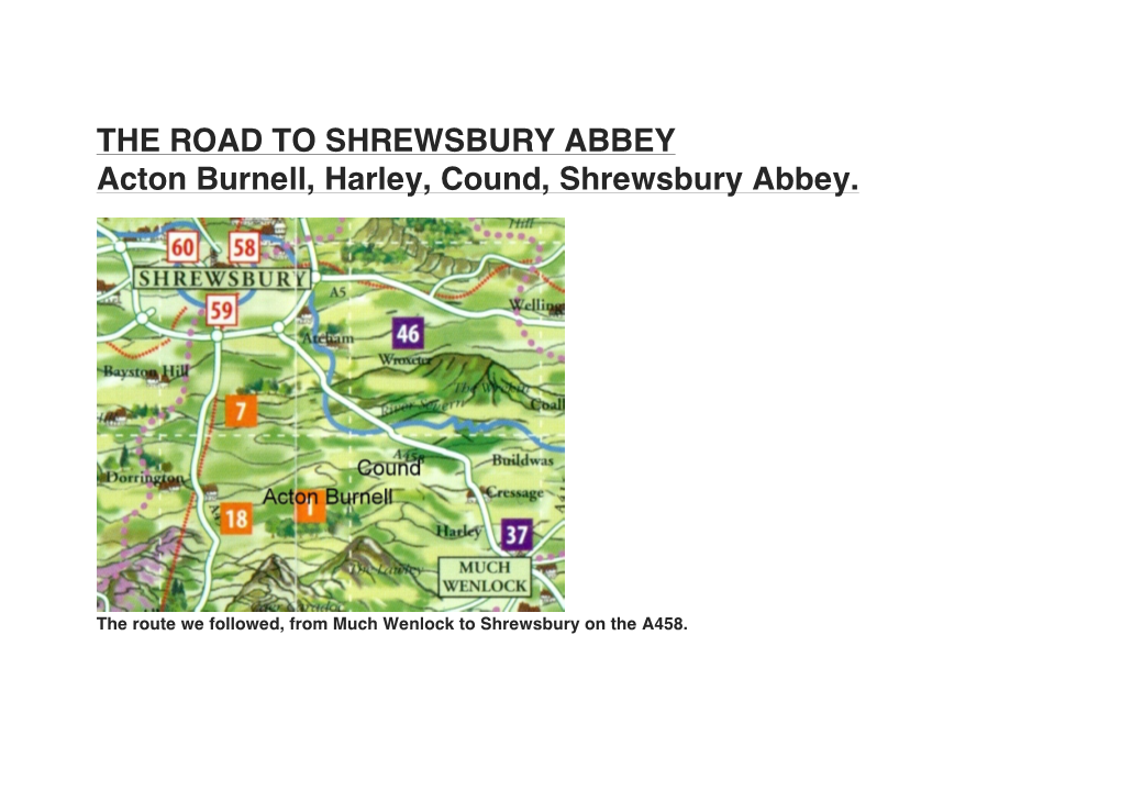 THE ROAD to SHREWSBURY ABBEY Acton Burnell, Harley, Cound, Shrewsbury Abbey