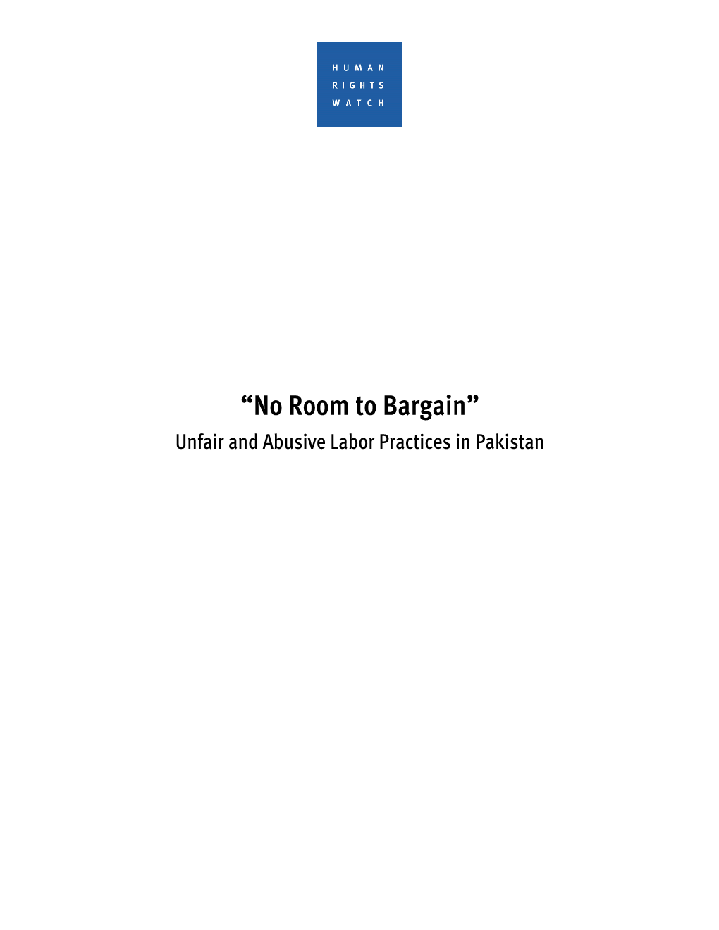 “No Room to Bargain” Unfair and Abusive Labor Practices in Pakistan