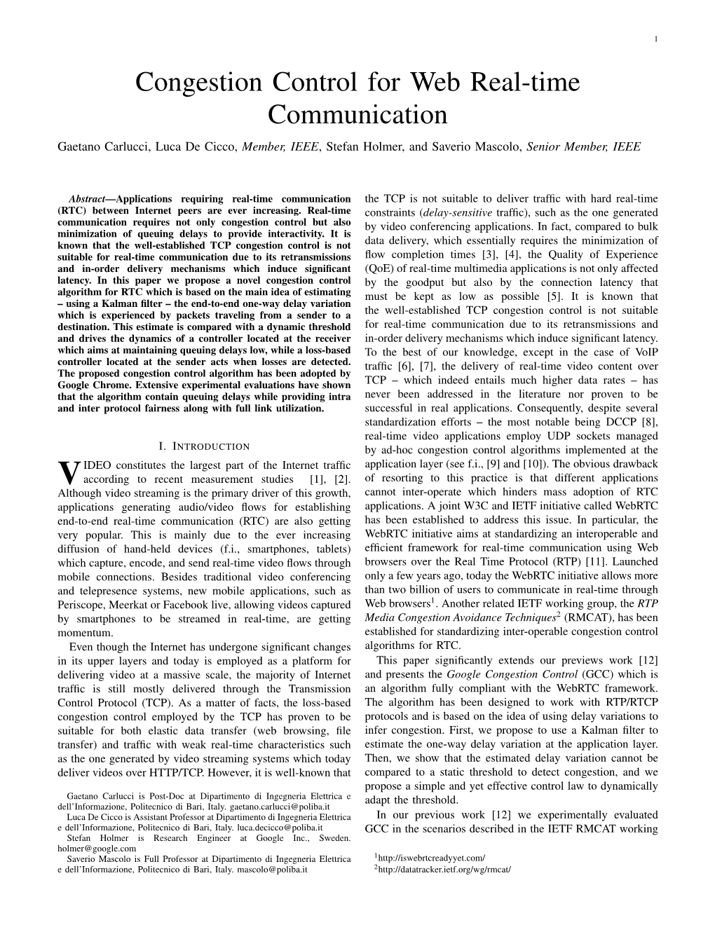 Congestion Control for Web Real-Time Communication Gaetano Carlucci, Luca De Cicco, Member, IEEE, Stefan Holmer, and Saverio Mascolo, Senior Member, IEEE