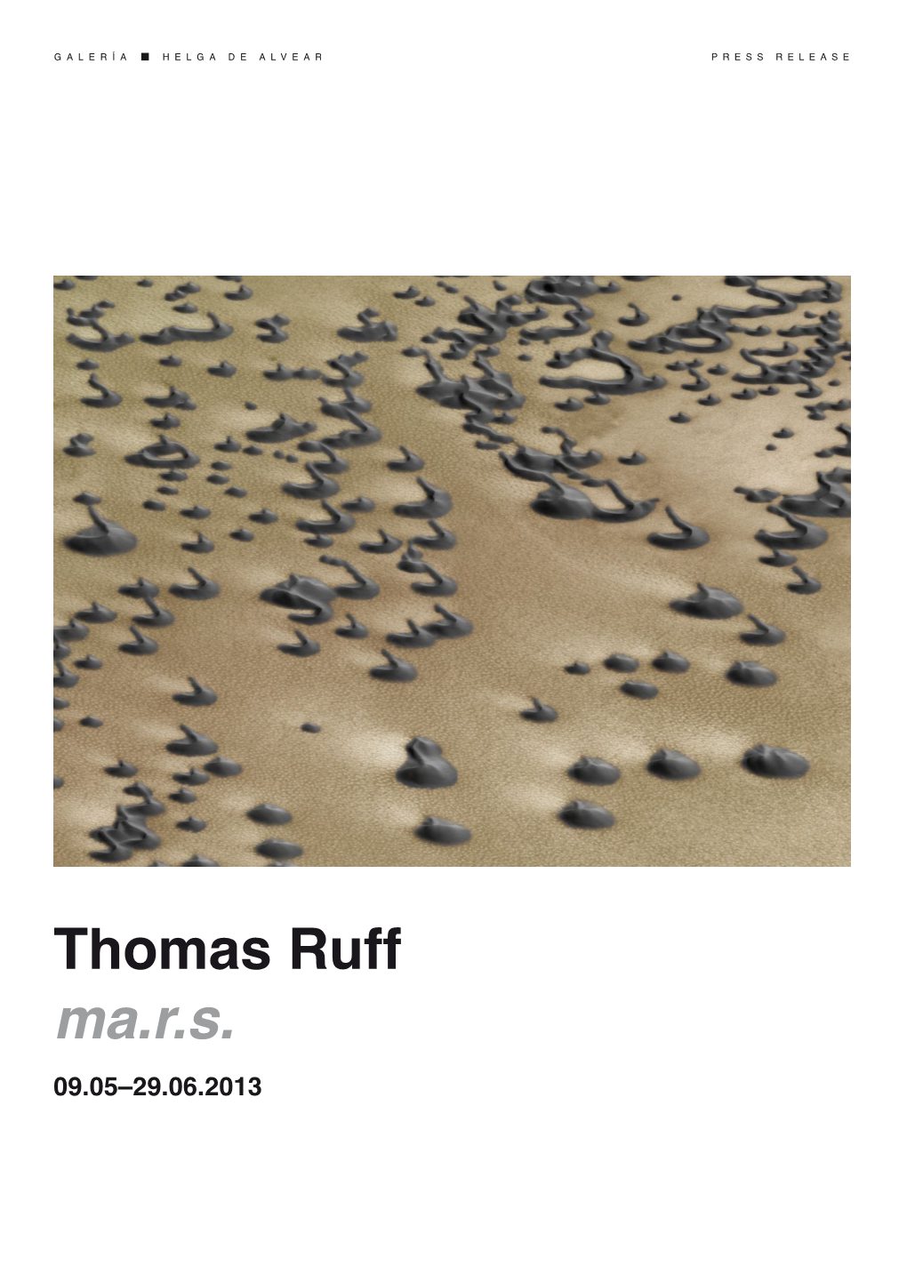 Thomas Ruff Ma.R.S. 09.05–29.06.2013 P R E S S R E L EAS E