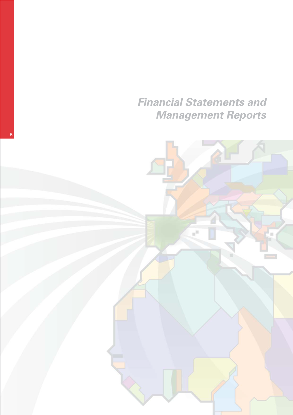 Financial Statements and Management Reports