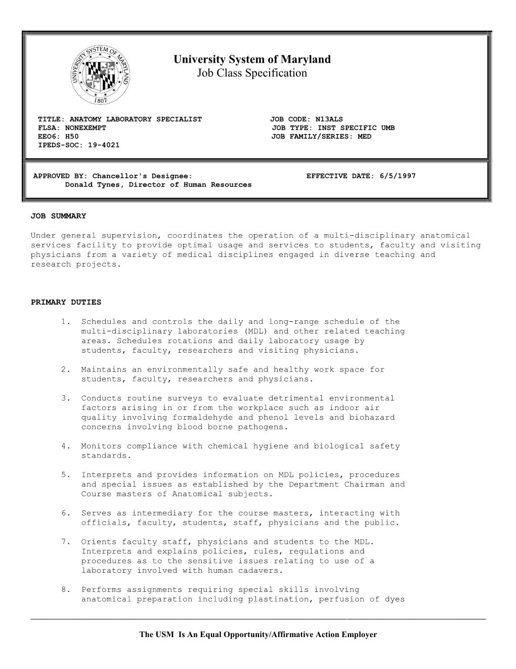 Anatomy Laboratory Specialist Job Code: N13als Flsa: Nonexempt Job Type: Inst Specific Umb Eeo6: H50 Job Family/Series: Med Ipeds-Soc: 19-4021