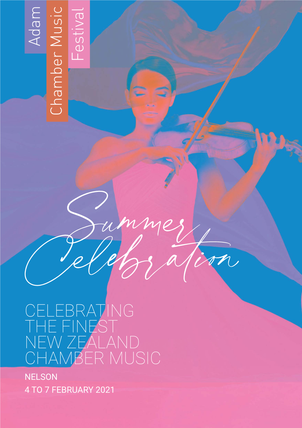 Celebrating the Finest New Zealand Chamber Music Nelson 4 to 7 February 2021 Colleen Marshall the Chair