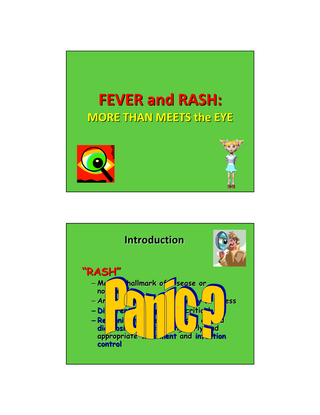 FEVER and RASH