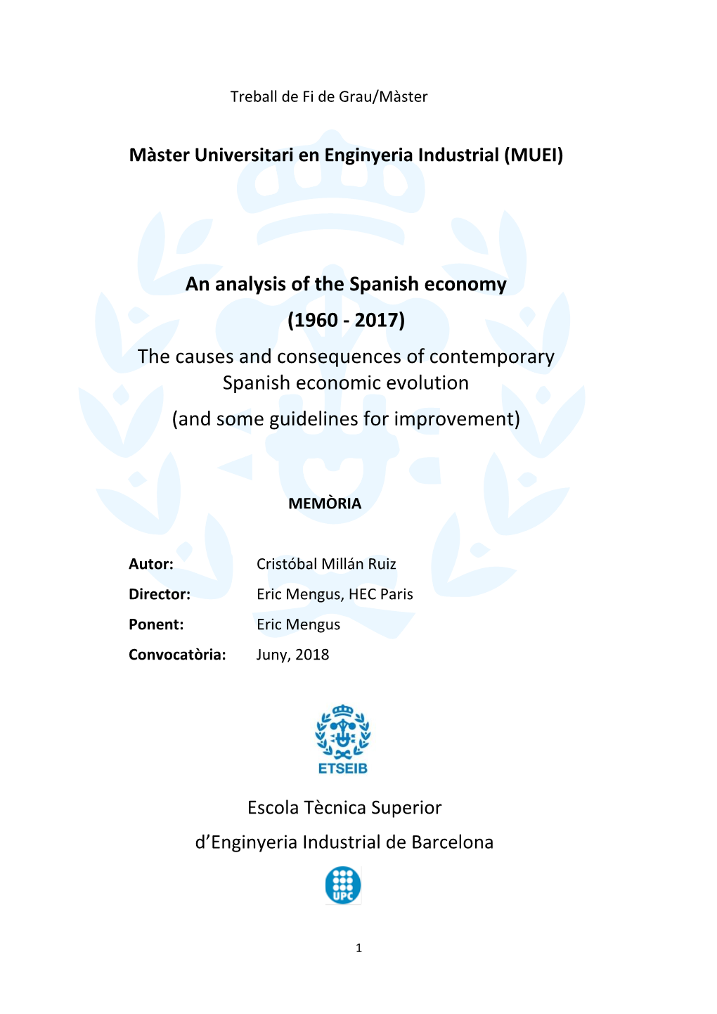 1960 - 2017) the Causes and Consequences of Contemporary Spanish Economic Evolution (And Some Guidelines for Improvement